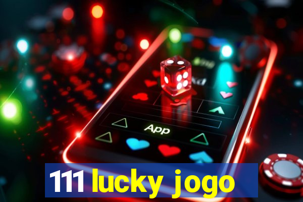 111 lucky jogo
